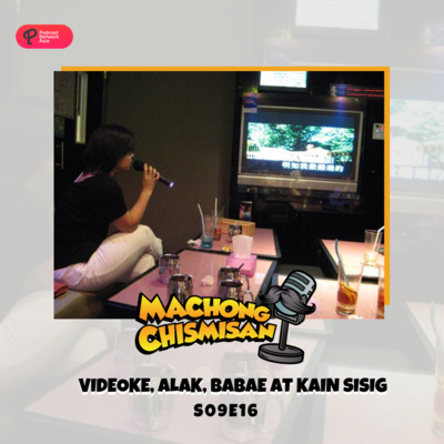 Machong Chismisan - S09E16 - Videoke, Alak, Babae at Kain Sisig
