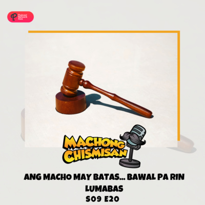 Machong Chismisan - S09E20 - Ang Macho May Batas... Bawal Pa Rin Lumabas