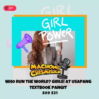 Machong Chismisan - S09E21 - Who Run the World? Girls! At Usapang Textbook Pangit