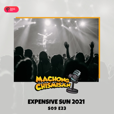 Machong Chismisan - S09E23 - Expensive Sun 2021