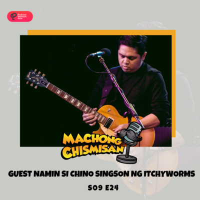 Machong Chismisan - S09E24 - Guest Namin si Chino Singson ng Itchyworms