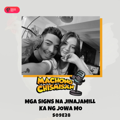 Machong Chismisan - S09E28 - Mga Signs Na Jinajamill Ka Ng Jowa Mo