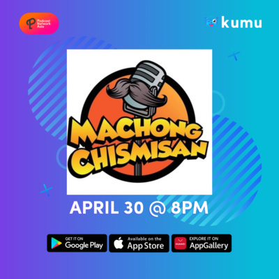 Machong Chismisan x KUMU Live Broadcast 04302021