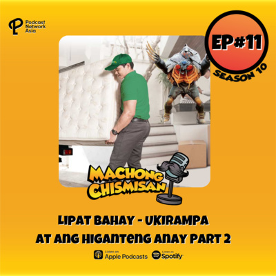 Machong Chismisan - S10E11 - Lipat Bahay - UKIRAMPA At Ang Higanteng Anay Part 2