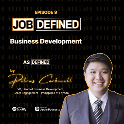 Episode 9: Business Development — Job Defined by Petrus Carbonell (Lazada)