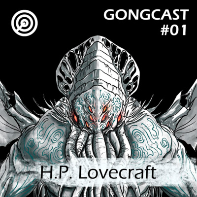 Lovecraft - #GONGCast #01