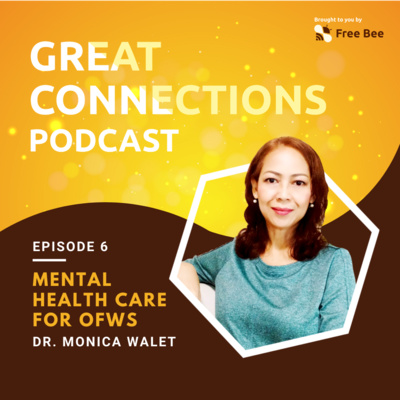 Ep. 6: Mental Health Care For OFWs (Feat. Dr. Monica Walet)
