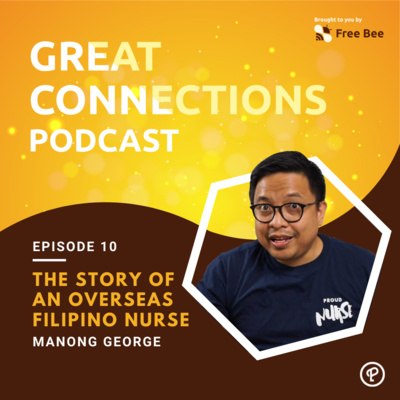 Ep. 10: Nurse One: The Story of an Overseas Filipino Nurse (Feat. Manong George)