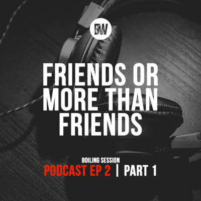 2. Friends or More Than Friends? Part One