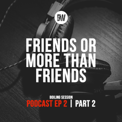 2. Friends or More Than Friends? Part Two
