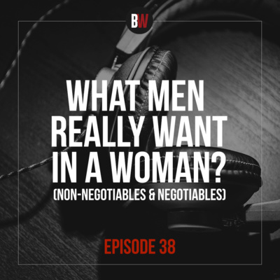 38. What Men Really Want in a Woman