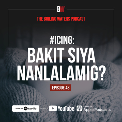 43. ICING: Bakit Siya Nanlalamig?