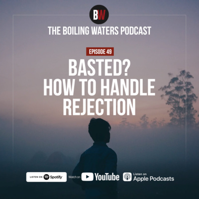 49. Basted? How To Handle Rejection