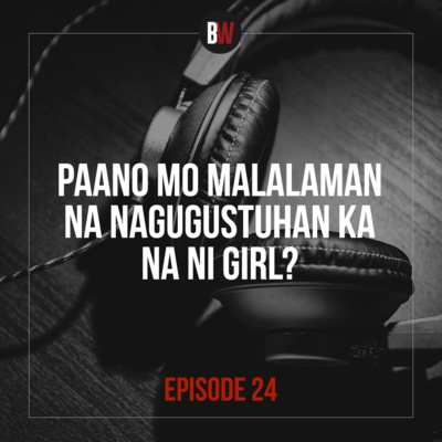 24. Paano Mo Malalaman Na Nagugustuhan Ka Na Ni Girl?