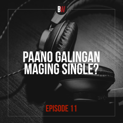 11. Paano Galingan Maging Single?