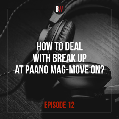 12. How to Deal with Break Up at Paano Mag Move On?