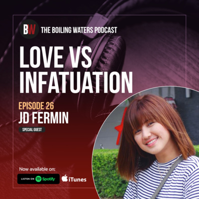 26. Love vs Infatuation: BW with Jervy Fermin
