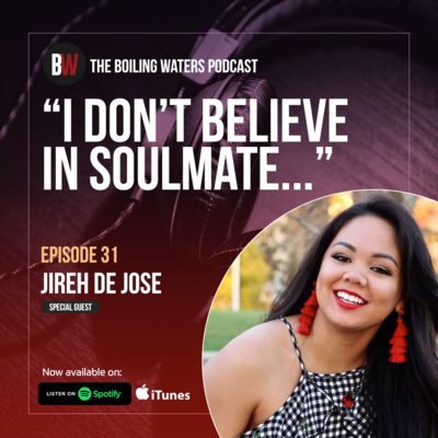 31. "I Don't Believe in Soulmate"- BW with Jireh de Jose