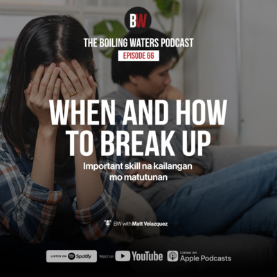 66. When & How To Break Up- Dapat alam mo to!