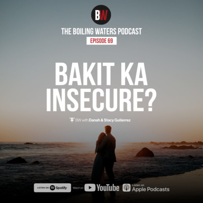 69. Bakit Ka Insecure?