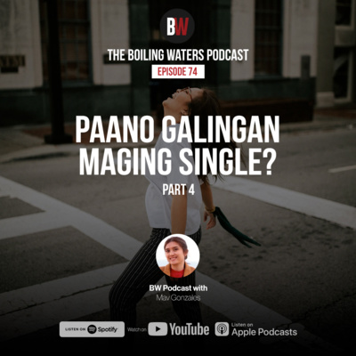 74. Paano Galingan Maging Single Part 4 with Mav Gonzales