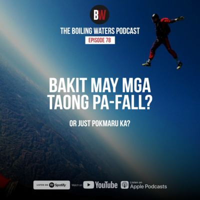 78. Bakit May Mga Taong Pa-Fall?