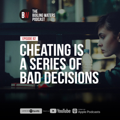 82. Cheating Is A Series of Bad Decisions