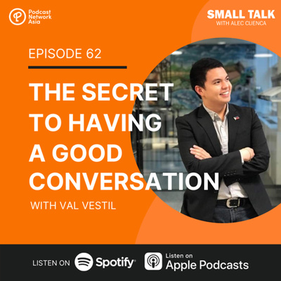 The Secret To Having A Good Conversation w/ Val Vestil