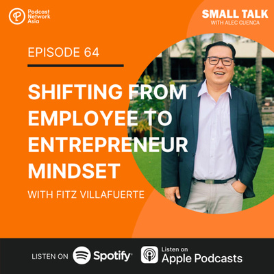 Shifting from Employee to Entrepreneur Mindset with Fitz Villafuerte