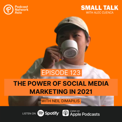 The Power Of Social Media Marketing In 2021 with Neil Dimapilis