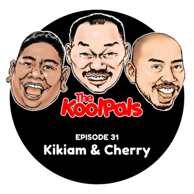 EPISODE 31: Kikiam & Cherry