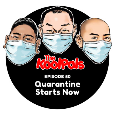 EPISODE 50: Quarantine Starts Now