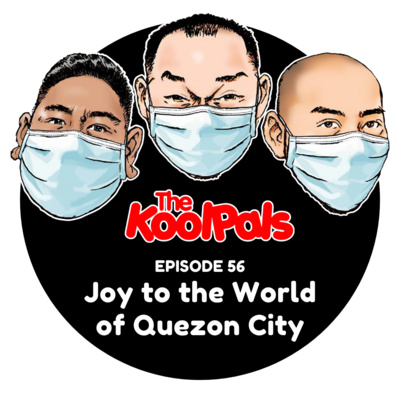 EPISODE 56: Joy to the World of Quezon City