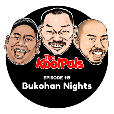 EPISODE 119: Bukohan Nights