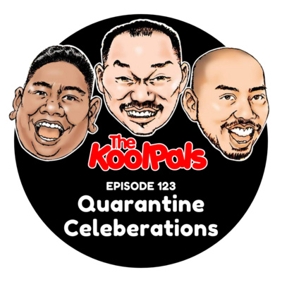 EPISODE 123: Quarantine Celebrations