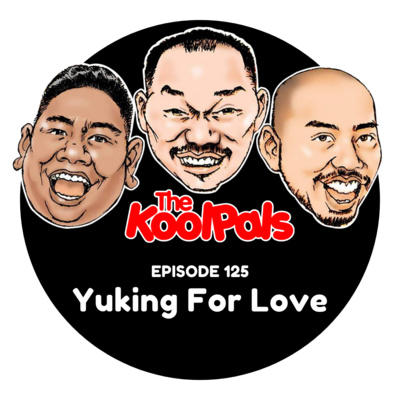 EPISODE 125: Yuking For Love
