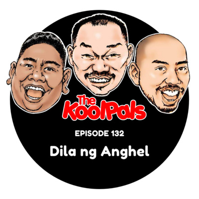EPISODE 132: Dila ng Anghel