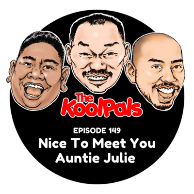 EPISODE 149: Nice To Meet You Auntie Julie