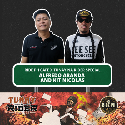 Ep. 9: Alfredo Aranda and Kit Nicolas (Tunay na Rider x Ride PH Cafe Special)