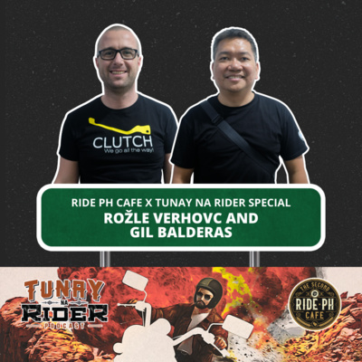 Ep. 10: Rožle Verhovc and Gil Balderas (Tunay na Rider x Ride PH Cafe Special)