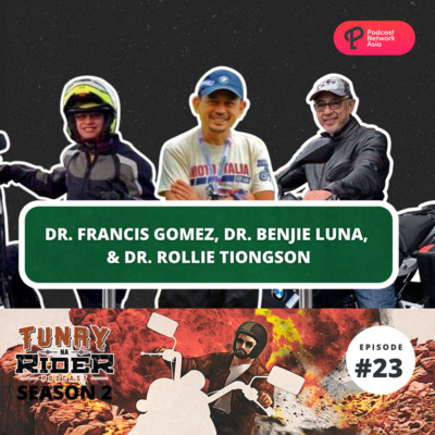 Ep. 23: Doctors Who Ride (Dr. Francis Gomez, Dr. Benjie Luna, and Dr. Rollie Tiongson)