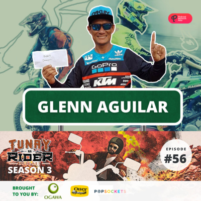 Episode 56: LEARN FROM THE GOAT MOTOCROSS RIDER AND 3 DECADES OF RIDING WITH GLENN AGUILAR