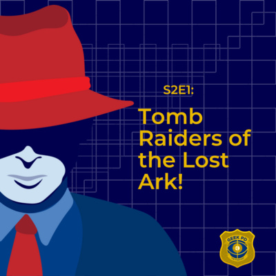 S2E1: Tomb Raiders of the Lost Ark!
