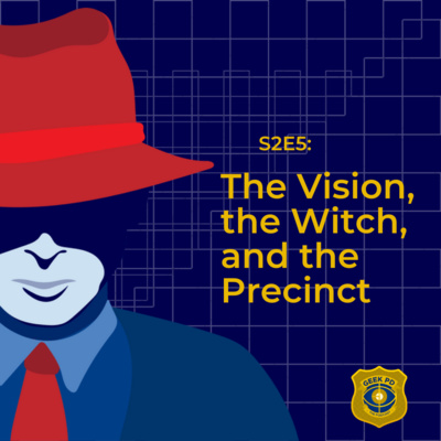 S2E5: The Vision, the Witch, and the Precinct