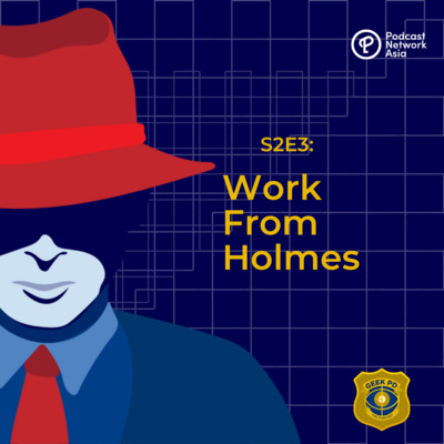S2E3: Work From Holmes