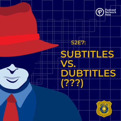 S2E7: Subtitles vs. Dubtitles (???)