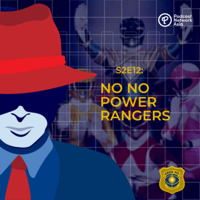 S2E12: NO NO POWER RANGERS!