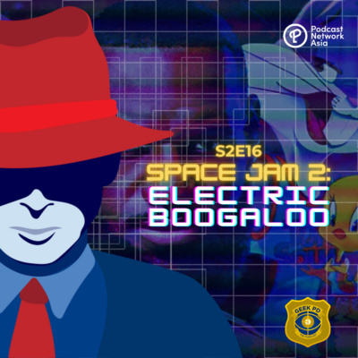 S2E16: Space Jam 2 - Electric Boogaloo