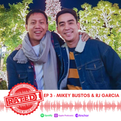 Episode 3: Mikey Bustos & RJ Garcia