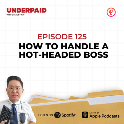 Episode 125: How To Handle a Hot-headed Boss